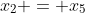 x_2 = x_5