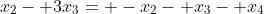 x_2- 3x_3= -x_2- x_3- x_4