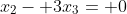 x_2- 3x_3= 0