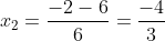 x_2=\frac{-2-6}{6}=\frac{-4}{3}