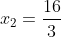 x_2=\frac{16}{3}