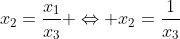 x_2=\frac{x_1}{x_3} \Leftrightarrow x_2=\frac{1}{x_3}