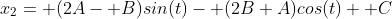 x_2= (2A- B)sin(t)- (2B+A)cos(t)+ C