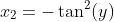 x_2=-\tan^2(y)