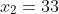 x_2=33