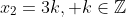 x_2=3k, k\in{\mathbb{Z}}