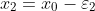x_2=x_0-\varepsilon_2