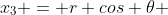 x_3 = r cos \theta 