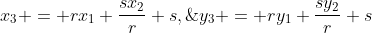 x_3 = rx_1+\frac{sx_2}{r}+s,\;y_3 = ry_1+\frac{sy_2}{r}+s