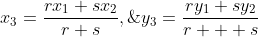 x_3=\frac{rx_1+sx_2}{r+s},\;y_3=\frac{ry_1+sy_2}{r  +s}