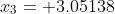 x_3= 3.05138