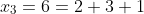 x_3=6=2+3+1