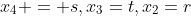 x_4 = s,x_3=t,x_2=r