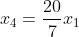 x_4=\frac{20}{7}x_1