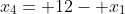 x_4= 12- x_1