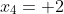 x_4= 2