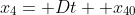 x_4= Dt+ x_{40}