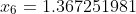 x_6=1.367251981
