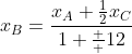 x_B=\displaystyle\frac{x_A+\frac{1}{2}x_C}{1+\frac  {1}{2}}