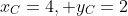 x_C=4, y_C=2