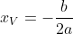 x_V=-\frac{b}{2a}