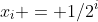 x_i = 1/2^i