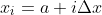x_i=a+i\Delta{x}