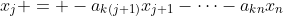 x_j = -a_{k(j+1)}x_{j+1}-\cdots-a_{kn}x_n
