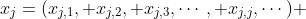 x_j=(x_{j,1}, x_{j,2}, x_{j,3},\cdots, x_{j,j},\cdots) 