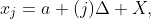 x_j=a+(j)\Delta X,~j=1,2,\cdots,n