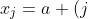 x_j=a+(j)\Delta X,~j=1,2,\cdots,n