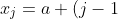x_j=a+(j-1)\Delta X,~j=1,2,\cdots,n