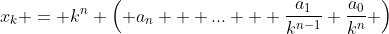 x_k = k^n \left( a_n + ... + \frac{a_1}{k^{n-1}}+\frac{a_0}{k^n} \right)