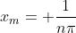 x_m= \frac{1}{n\pi}