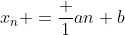 x_n =\frac 1{an+b}