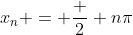 x_n = \frac 2 {n\pi}