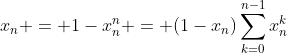 x_n = 1-x_n^n = (1-x_n)\sum_{k=0}^{n-1}x_n^k