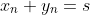 x_n+y_n=s