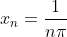 x_n=\frac{1}{n\pi}