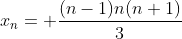 x_n= \frac{(n-1)n(n+1)}{3}