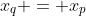 x_q = x_p