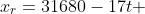 x_r=31680-17t 