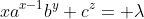 xa^{x-1}b^y c^z= \lambda