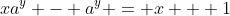 xa^y - a^y = x + 1