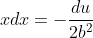 xdx=-\frac{du}{2b^2}