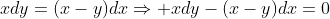 xdy=(x-y)dx\Rightarrow xdy-(x-y)dx=0
