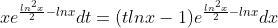xe^{\frac{ln^2x}{2}-lnx}dt=(tlnx-1)e^{\frac{ln^2x}{2}-lnx}dx