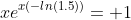 xe^{x(-ln(1.5))}= 1