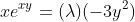 xe^{xy}=(\lambda)(-3y^2)