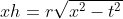 xh=r\sqrt{x^2-t^2}